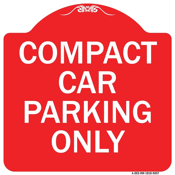 Compact Car Parking Only Heavy-Gauge Aluminum Architectural Sign, 18" x 18", RW-1818-9857